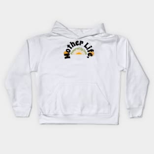 mother life Kids Hoodie